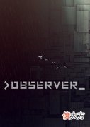 【游戏世界】《观察者》：剧情优秀，赛博朋克下的人间悲喜剧